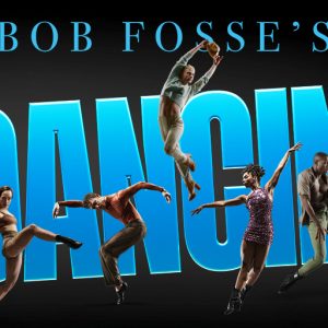 Bob Fosse’s Dancin’ Now On Broadway